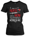 Nurse Mom Nothing Scares Me