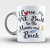 I Love My Pit Bull to the Moon and Back - Mug